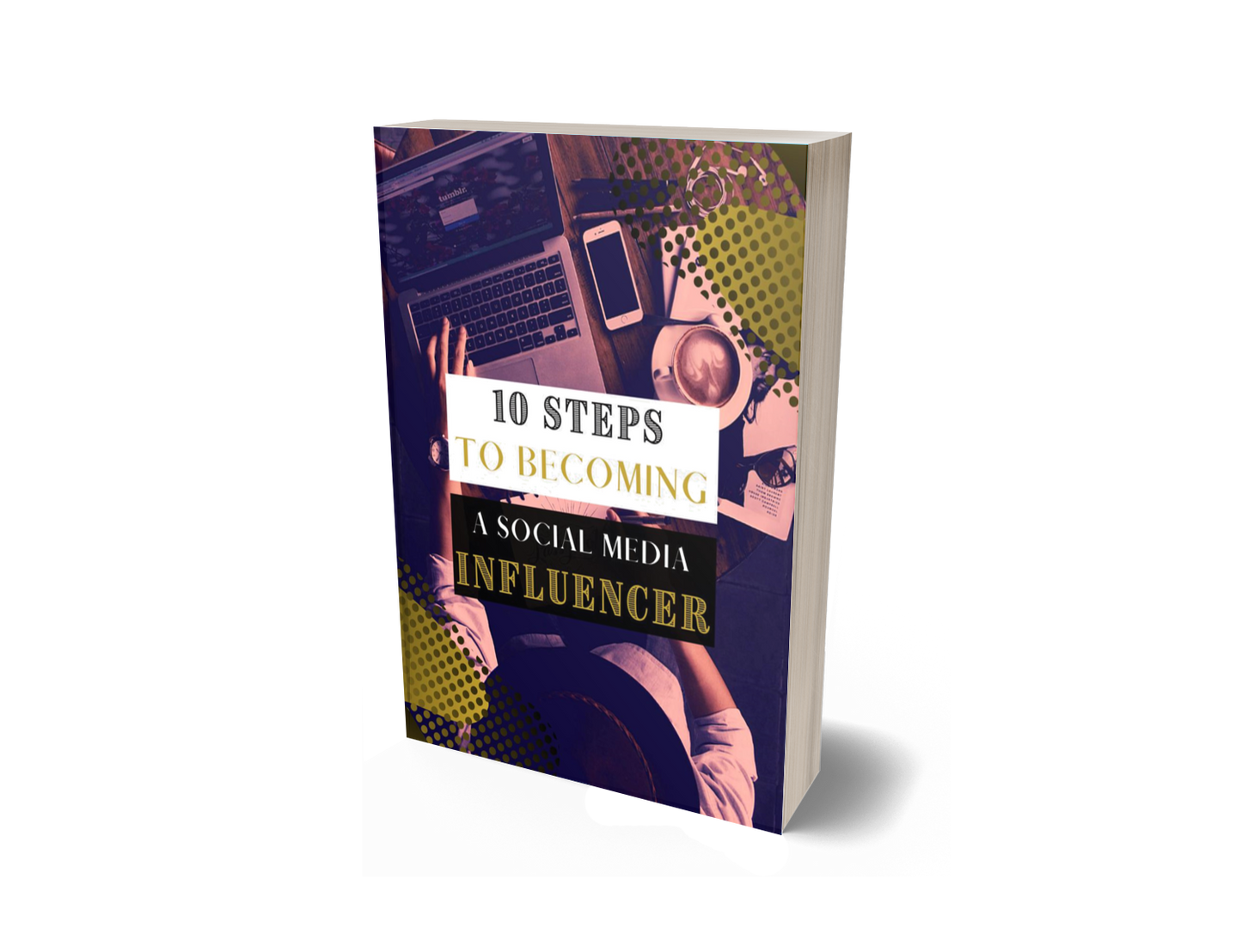 10 Easy Steps To Becoming a Social Media Influencer