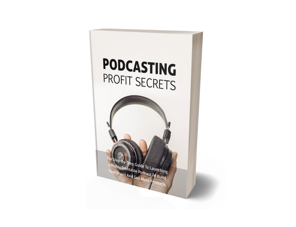 Podcasting Profit Secrets